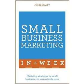 John Sealey: Small Business Marketing In A Week