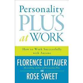 Florence Littauer, Rose Sweet: Personality Plus at Work How to Successfully with