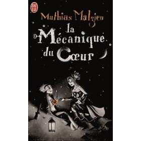 Mathias Malzieu: La mecanique du coeur