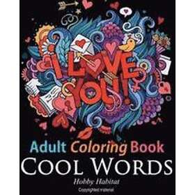 Hobby Habitat Coloring Books: Adult Coloring Book: Cool Words: Book for Adults Featuring 30 Cool, Family Friendly Words