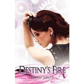 Trisha Wolfe: Destiny's Fire