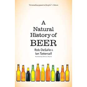 Rob DeSalle, Ian Tattersall: A Natural History of Beer