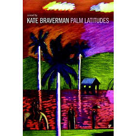Kate Braverman: Palm Latitudes