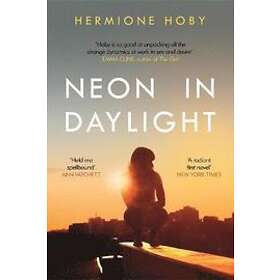 Hermione Hoby: Neon in Daylight