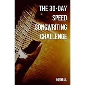 Ed Bell: The 30-Day Speed Songwriting Challenge