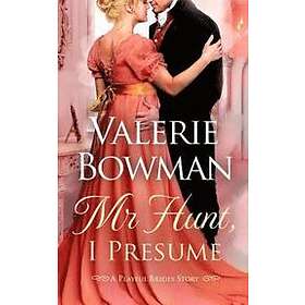 Valerie Bowman: Mr. Hunt, I Presume