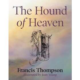 Francis Thompson: The Hound of Heaven