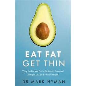 Mark Hyman: Eat Fat Get Thin