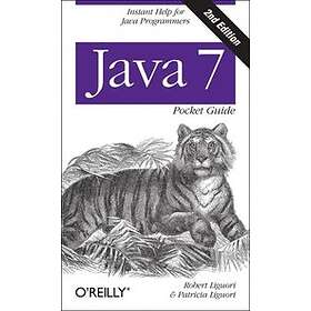Robert Liguori, Patricia Liguori: Java 7 Pocket Guide 2nd Edition