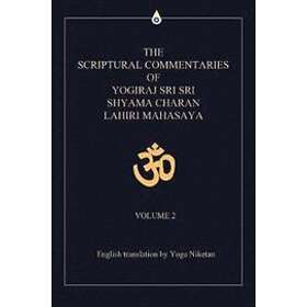Yoga Niketan: The Scriptural Commentaries of Yogiraj Sri Shyama Charan Lahiri Ma