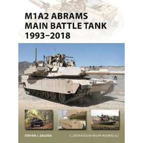 Steven J Zaloga: M1A2 Abrams Main Battle Tank 1993-2018