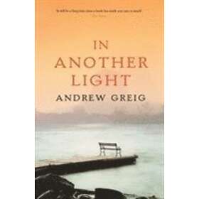 Andrew Greig: In Another Light