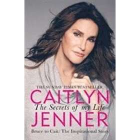 Caitlyn Jenner: The Secrets of My Life