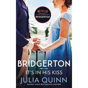 Julia Quinn: Bridgerton: It's In His Kiss (Bridgertons Book 7)