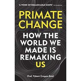 Vybarr Cregan-Reid: Primate Change