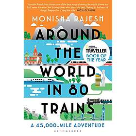 Monisha Rajesh: Around the World in 80 Trains