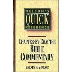 Warren W Wiersbe: Nelson's Quick Reference Chapter-by-Chapter Bible Commentary