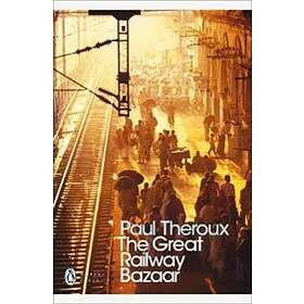 Paul Theroux: The Great Railway Bazaar