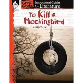 Kristin Kemp: To Kill a Mockingbird: An Instructional Guide for Literature