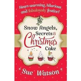 Sue Watson: Snow Angels, Secrets and Christmas Cake