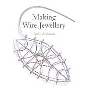 Janice Zethraeus: Making Wire Jewellery