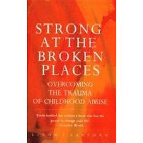 Linda T Sanford: Strong At The Broken Places