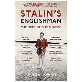 Andrew Lownie: Stalin's Englishman: The Lives of Guy Burgess