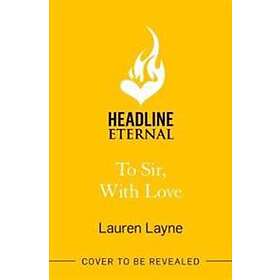 Lauren Layne: To Sir, With Love