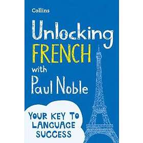 Paul Noble: Unlocking French with Paul Noble