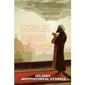 Muhammad Mohee Uddin: Muslim Super Heros
