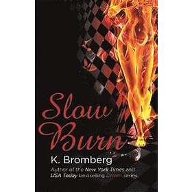 K Bromberg: Slow Burn
