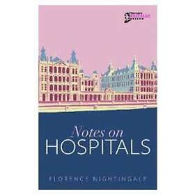 Florence Nightingale: Notes on Hospitals