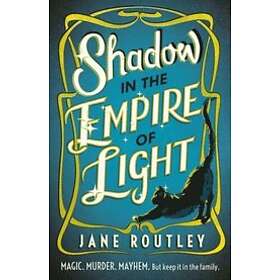 Jane Routley: Shadow in the Empire of Light