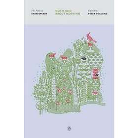 William Shakespeare, Peter Holland: Much Ado About Nothing