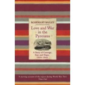 Rosemary Bailey: Love And War In The Pyrenees