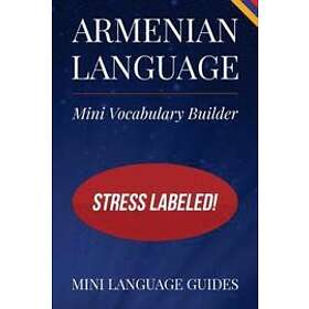 Mini Language Guides: Armenian Language Mini Vocabulary Builder: Stress Labeled!