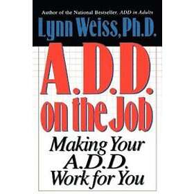Lynn Weiss: A.D.D. on the Job