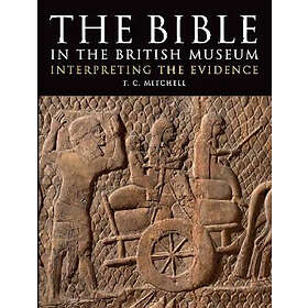 T C Mitchell: The Bible in the British Museum
