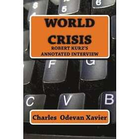 Charles Odevan Xavier: World Crisis: Robert Kurz's annotated Interview