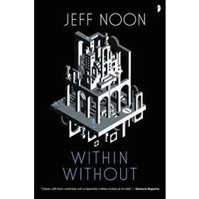 Jeff Noon: Within Without