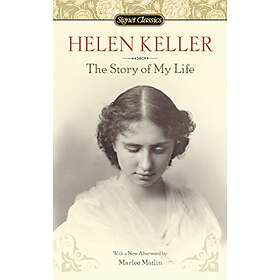 Helen Keller: The Story of My Life