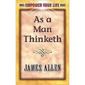 James Allen: As a Man Thinketh