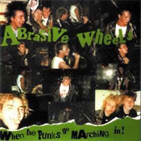 Abrasive Wheels When The Punks Go Marching In (Digipack Deluxe Edition) CD