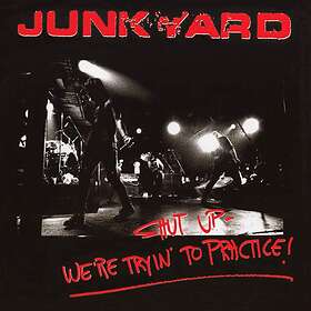 Junkyard Shut Up We're Tryin' To Tractice LP