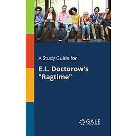 Cengage Learning Gale: A Study Guide for E.L. Doctorow's Ragtime