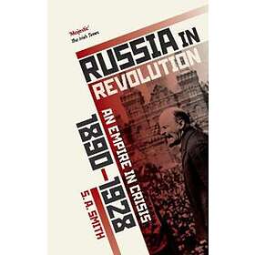 S A Smith: Russia in Revolution