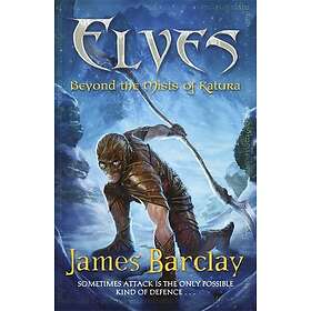 James Barclay: Elves: Beyond the Mists of Katura