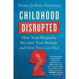Donna Jackson Nakazawa: Childhood Disrupted