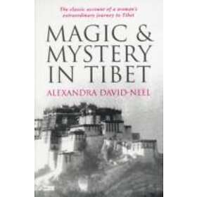 Alexandra David-Neel: Magic and Mystery in Tibet