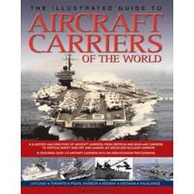 Bernard Ireland: The Illustrated Guide to Aircraft Carriers of the World